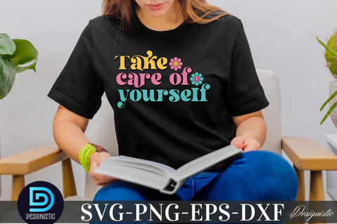 Take care of yourself, Motivational Quotes SVG SVG DESIGNISTIC 