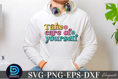 Take care of yourself, Motivational Quotes SVG SVG DESIGNISTIC 