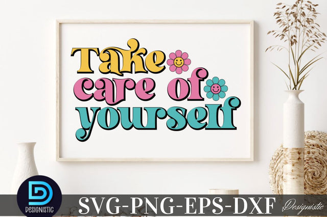 Take care of yourself, Motivational Quotes SVG SVG DESIGNISTIC 