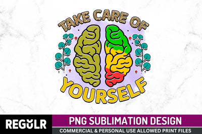 Take care of yourself SVG Sublimation Regulrcrative 