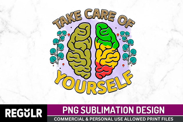 Take care of yourself SVG Sublimation Regulrcrative 