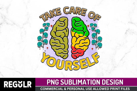Take care of yourself SVG Sublimation Regulrcrative 