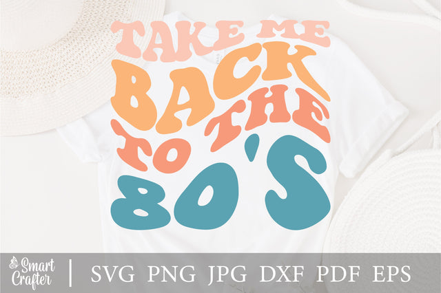 Take Me Back To The 80s Svg, 80's Svg, Retro 80s Svg, 80's Lover Svg, Retro Svg, 80s Kid Svg, Wavy Stacked Svg, For Cricut SVG Fauz 