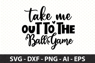 Take Me out to the Ball Game svg SVG orpitasn 