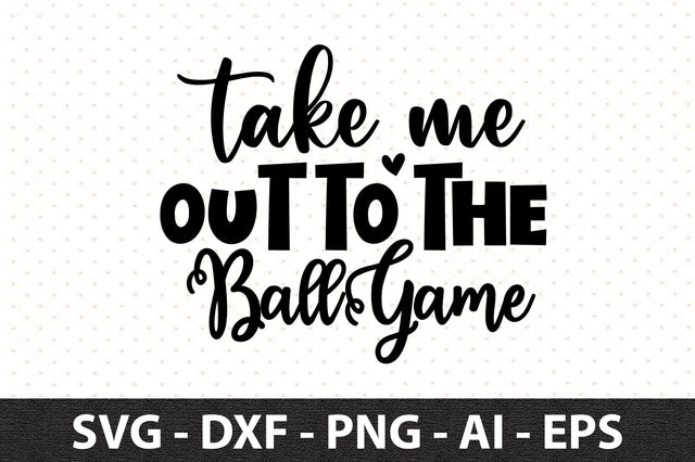 Take Me out to the Ball Game svg SVG orpitasn 