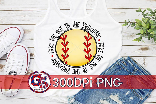 Take Me Out To The Ballgame Softball PNG for Sublimation Sublimation Greedy Stitches 