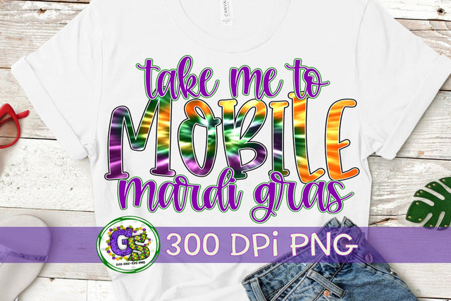 Take Me To Mobile PNG for Sublimation-Mardi Gras PNG Sublimation Greedy Stitches 