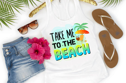 Take me to the beach Sublimation PNG Sublimation Regulrcrative 