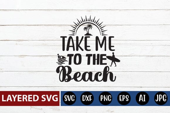 Take Me to the Beach Svg Cut File SVG Blessedprint 