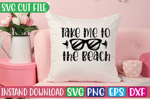Take Me to the Beach SVG Cut File SVGs, Quotes and Sayings, Food & Drink, Holiday,On Sale, SVG Studio Innate 