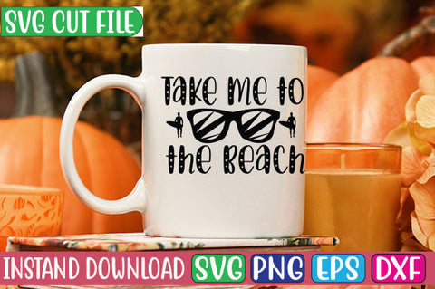 Take Me to the Beach SVG Cut File SVGs, Quotes and Sayings, Food & Drink, Holiday,On Sale, SVG Studio Innate 