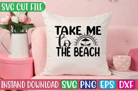 Take Me to the Beach SVG Cut File SVGs, Quotes and Sayings, Food & Drink, Holiday,On Sale, SVG Studio Innate 