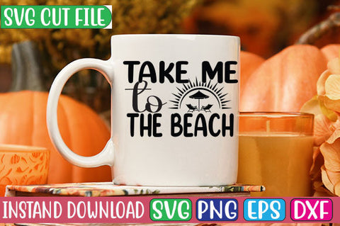 Take Me to the Beach SVG Cut File SVGs, Quotes and Sayings, Food & Drink, Holiday,On Sale, SVG Studio Innate 