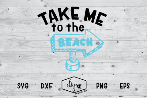 Take Me To The Beach SVG DIYxe Designs 