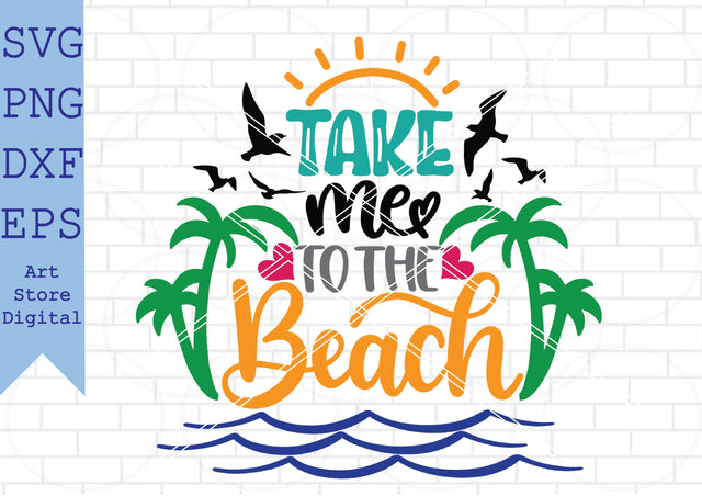 Take Me To The Beach Svg, Summer Time Svg, Beach Svg SVG Artstoredigital 