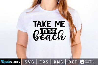 Take me to the beach SVG SVG Regulrcrative 
