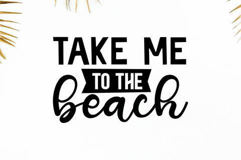 Take me to the beach SVG SVG Regulrcrative 