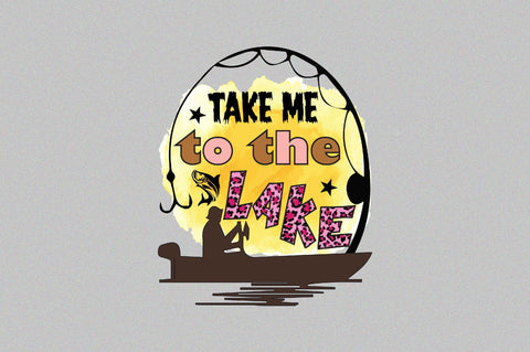 take me to the lake Sublimation SVGArt 