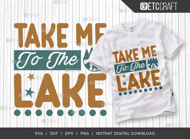 Take Me To The Lake SVG Cut File, Lake Svg, Lake Life Svg, Canoe Svg, Kayak Life Svg, Kayak Saying Svg, Lake Quotes, TG 00959 SVG ETC Craft 