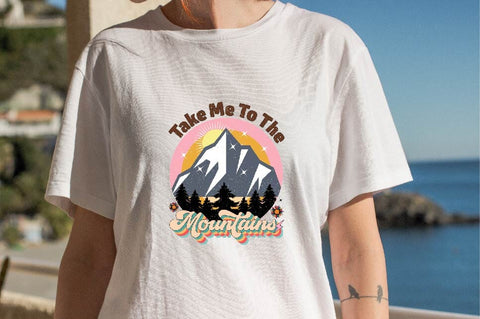 Take Me To The Mountains Sublimation SVGArt 
