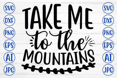 TAKE ME TO THE MOUNTAINS SVG Cut File SVG Syaman 