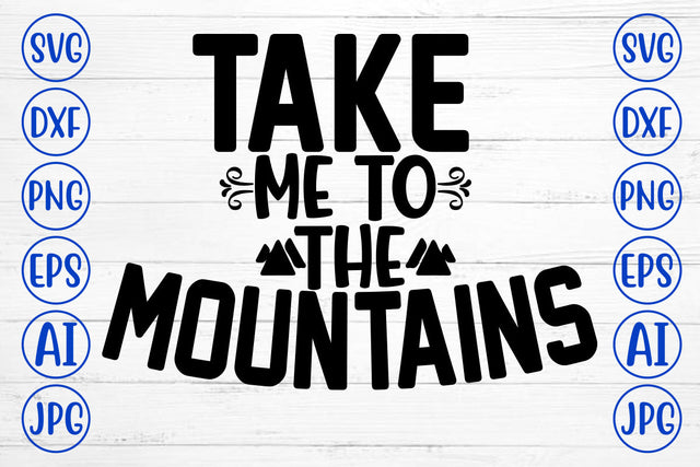 Take Me To The Mountains SVG Cut File SVG Syaman 