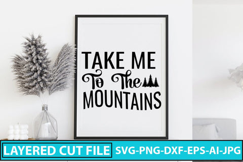 TAKE ME TO THE MOUNTAINS SVG Cut File SVG Syaman 