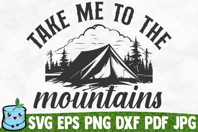 Take Me To The Mountains SVG MintyMarshmallows 