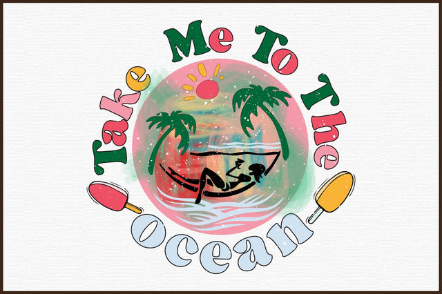 Take Me To The Ocean PNG Sublimation Sublimation designartist 