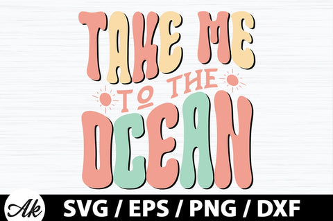 Take me to the ocean Retro SVG SVG akazaddesign 