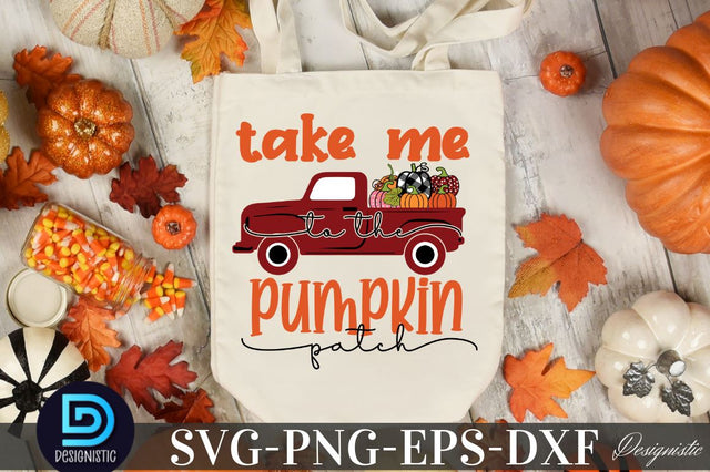 Take me to the pumpkin patch, Fall SVG SVG DESIGNISTIC 