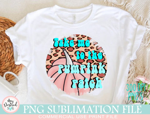 Take Me To The Pumpkin Patch PNG, Fall Vibes PNG, Fall pumpkin spice, Autumn Png, Fall png, Pumpkin png, Fall Sublimation Designs Downloads Sublimation MyDesiredSVG 