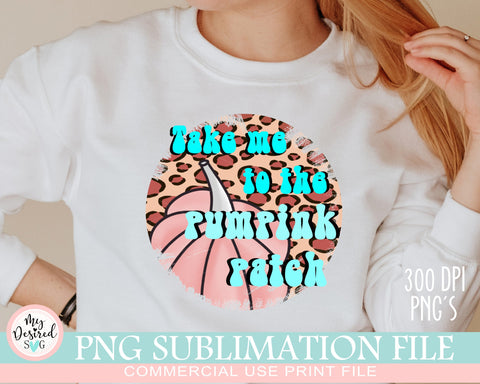 Take Me To The Pumpkin Patch PNG, Fall Vibes PNG, Fall pumpkin spice, Autumn Png, Fall png, Pumpkin png, Fall Sublimation Designs Downloads Sublimation MyDesiredSVG 