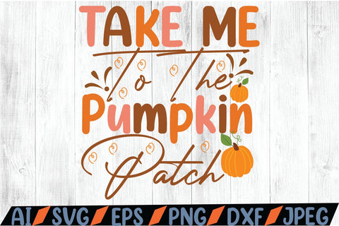 Take Me To The Pumpkin Patch SVG SVG MStudio 