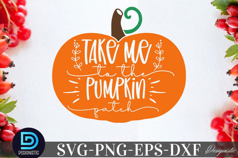 Take me to the pumpkin patch, Thanksgiving SVG Design SVG DESIGNISTIC 