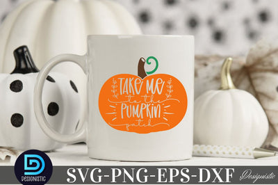 Take me to the pumpkin patch, Thanksgiving SVG Design SVG DESIGNISTIC 