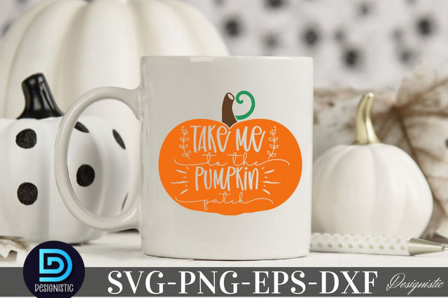Take me to the pumpkin patch, Thanksgiving SVG Design SVG DESIGNISTIC 