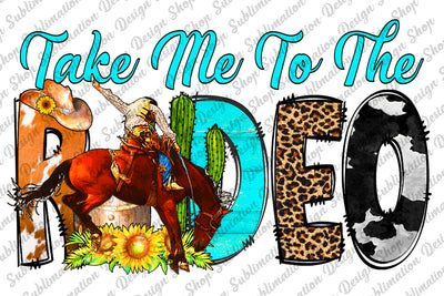 Take Me To The Rodeo Png, Rodeo Png, Western Png, Rodeo Sublimation, Cowhide Png, Leopard Png, Sublimation Design Download, Digital Download Sublimation SublimationDesignShop 