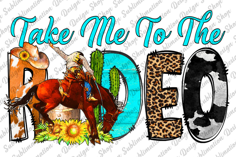Take Me To The Rodeo Png, Rodeo Png, Western Png, Rodeo Sublimation, Cowhide Png, Leopard Png, Sublimation Design Download, Digital Download Sublimation SublimationDesignShop 