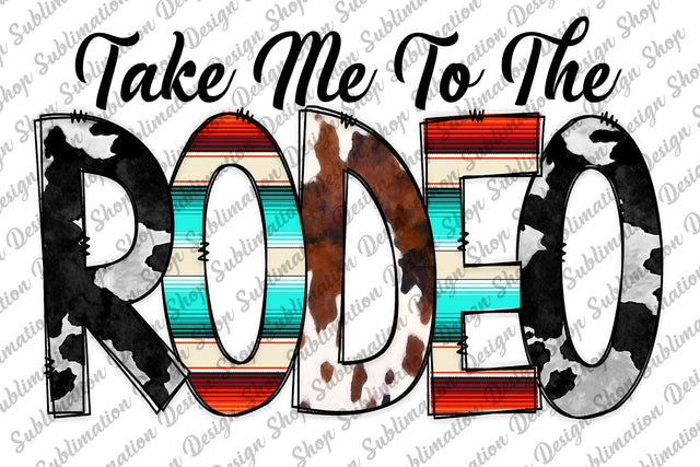Take Me To The Rodeo Png, Rodeo Png, Western Png, Rodeo Sublimation, Cowhide Png, Serape Png, Sublimation Design Download, Digital Download Sublimation SublimationDesignShop 