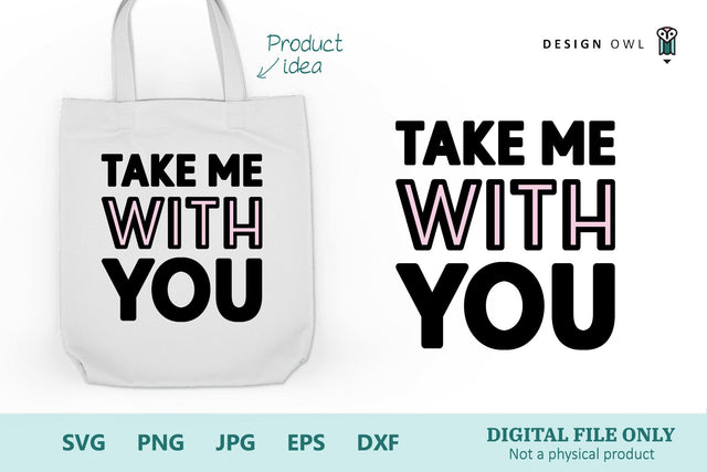 Take me With You - Funny Tote Bag SVG file SVG Design Owl 