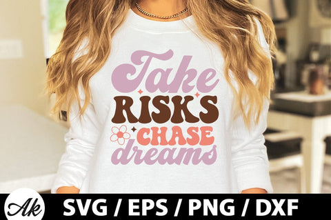 Take risks chase dreams Retro SVG SVG akazaddesign 