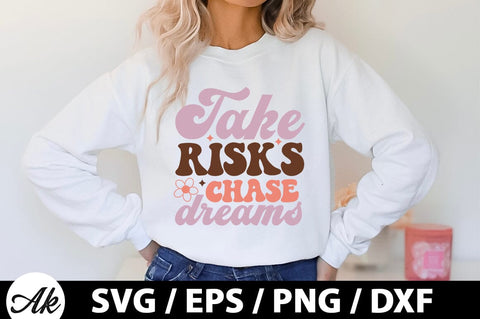 Take risks chase dreams Retro SVG SVG akazaddesign 
