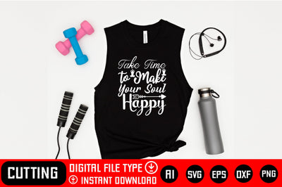 Take Time to Make Your Soul Happy SVG CraftlabSvg29 