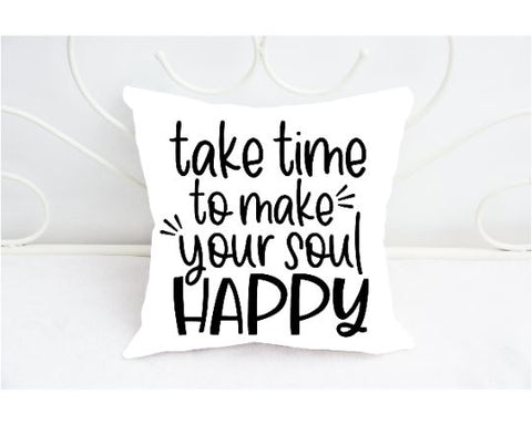 Take Time To Make Your Soul Happy Svg - Positive SVG - Motivational SVG SVG She Shed Craft Store 