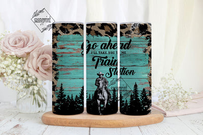 Take You The Train Station, Cowboy 20oz Skinny Tumbler Sublimation Designs, Best Seller, Straight 20 oz Tumbler Template, Tumbler Wrap PNG Sublimation sassyprint 