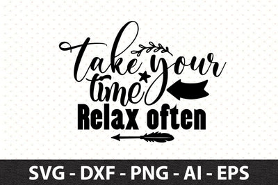 Take your time Relax often svg SVG orpitasn 