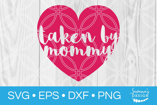 Taken By Mommy SVG SavanasDesign 
