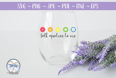 Talk Aperture to Me SVG Lakeside Cottage Arts 