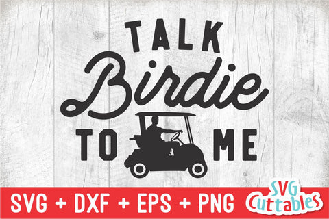 Talk Birdie To Me svg - Golf svg - Golf Sublimation - svg - eps - dxf - png - Silhouette - Cricut - Digital Download SVG Svg Cuttables 